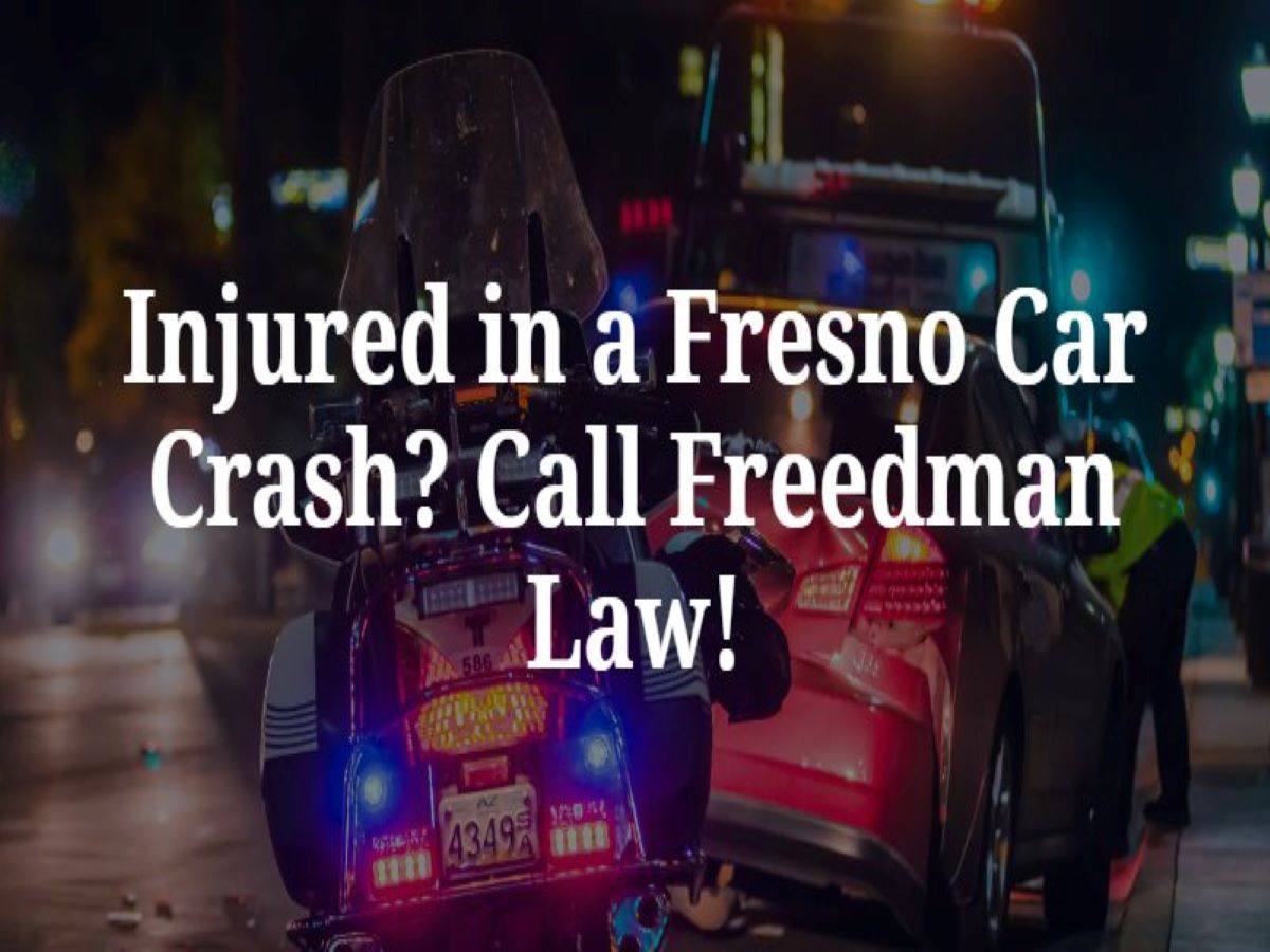 Car Accident Lawyer in Fresno, CA | Freedman Law